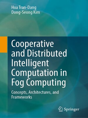 cover image of Cooperative and Distributed Intelligent Computation in Fog Computing